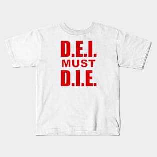 D.E.I. MUST D.I.E. Kids T-Shirt